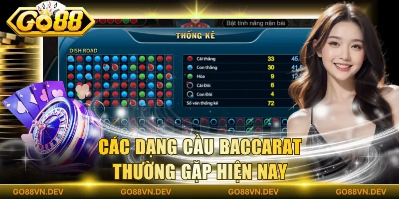 Các dạng cầu baccarat thường gặp hiện nay
