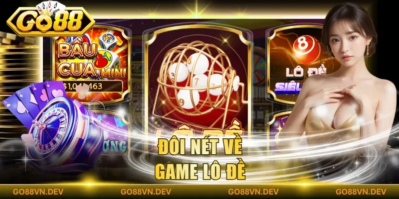 Đôi nét về game lô đề Đôi nét về game lô đề