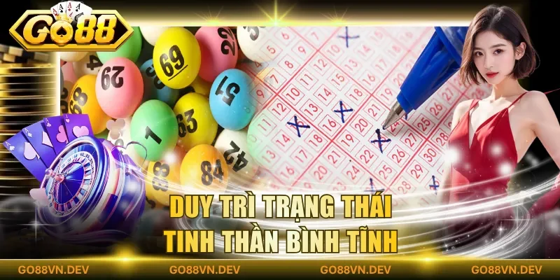 Duy trì trạng thái tinh thần bình tĩnh Duy trì trạng thái tinh thần bình tĩnh