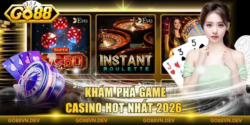 Khám phá game casino hot nhất 2026 Khám phá game casino hot nhất 2026