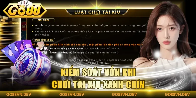 Kiểm soát vốn khi chơi tài xỉu xanh chín