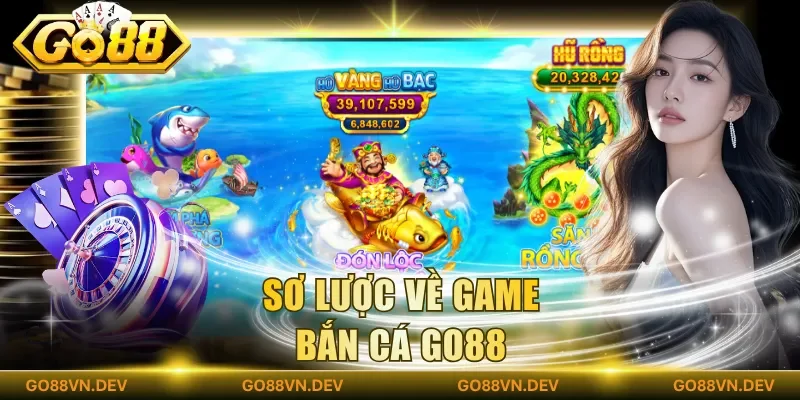 Sơ lược về game bắn cá Go88