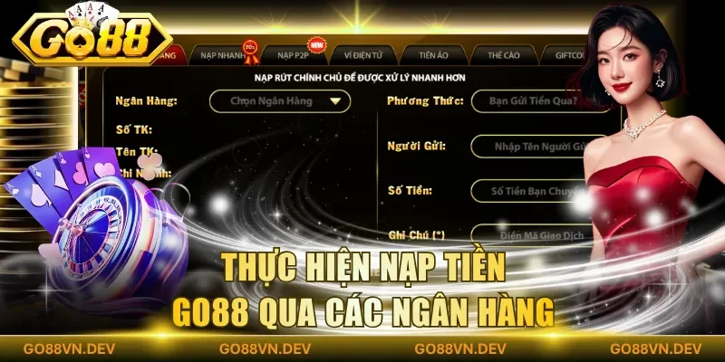 Thực hiện nạp tiền Go88 qua các ngân hàng